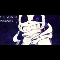 The Vein Of Insanity [A Custom Sans Megalovania]