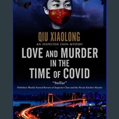 PDF ⚡ Love and Murder in the Time of Covid (An Inspector Chen mystery Book 13)     Kindle Edition
