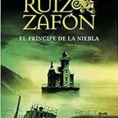 View EPUB ✓ El Príncipe de la Niebla (Spanish Edition) by Carlos Ruiz Zafón [EPUB KIN