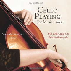 download PDF 📋 Cello Playing for Music Lovers: A Self-teaching Method by  Vera Mattl