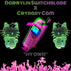 💔 My Own ft. CRYBABYCAM 💔