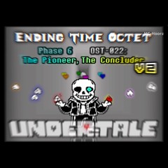 Ending Time Octet - Phase 6: The Pioneer, The Concluder [v2]