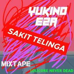 Yukino Eza - Sakit Telinga Mixtape (LOLICORE NEVER DEAD).mp3