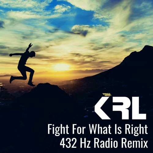 Stream KRL Feat Emarie - Fight For What Is Right - 432 Hz Radio Remix  (mastered) by KRLMERA | Listen online for free on SoundCloud