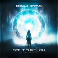 Ezenia & Hoffman - See It Through (Extended Mix)