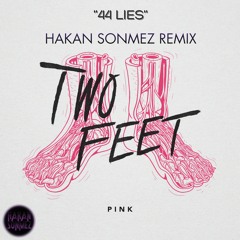 Two Feet - 44 Lies (Hakan Sonmez Remix)