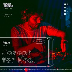 GROU#005 ✺ Joseph for Real