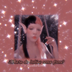 Where do babies come from? (Edit audio).mp3