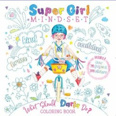 Read^^ 📖 Super Girl Mindset Coloring and Sticker Book: What Should Darla Do? (The Power to Choose)