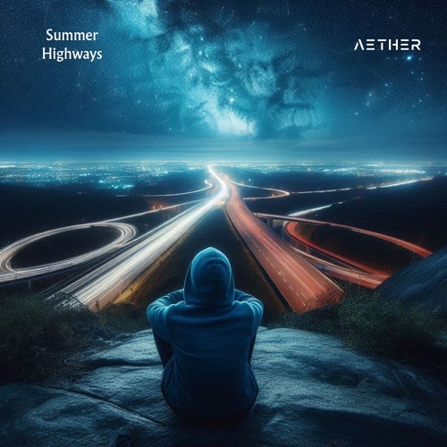 Summer Highways [AETHER Edit]