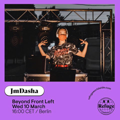 JmDasha - «Beyound Front Left» on Refuge Worldwide Radio