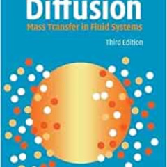 GET PDF 📒 Diffusion: Mass Transfer in Fluid Systems (Cambridge Series in Chemical En