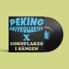 Cornflakes i sängen X Not Done with You (Peking Skivkollektiv Mashup)