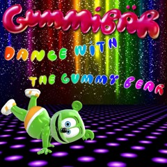 Gummibär : Dance With The Gummy Bear