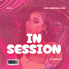 In Session Vol. 2 - 2024 Dancehall Mix (Popcaan, Shenseea, Dexta Daps, Masicka)