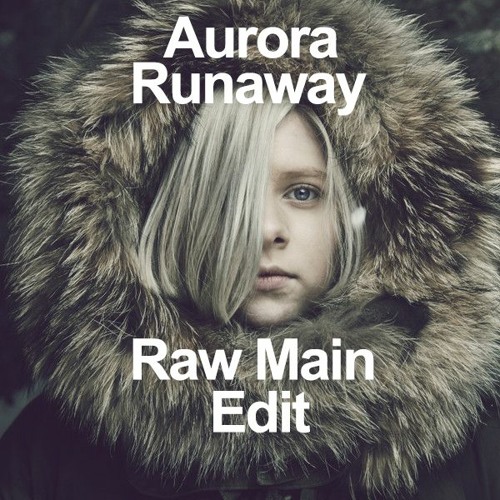 Stream Aurora Runaway (Raw Main Edit) by Raw Main Listen online for