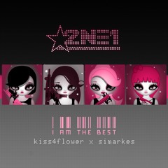 ☆2NE1 - I AM THE BEST (kiss4flower x simarkes)