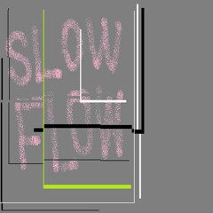 Slow Flow ____________by unknown
