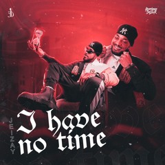 I HAVE NO TIME ⌚ [Prodby Theskybeats, KHVN]