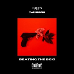 KAYPS X VAHSOONG - BEATING THE BOX! (Freestyle)