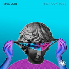 Feed Your Soul - Shulman [Night Moves Music]