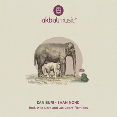 Dan Buri - Baan Nohk  (Wild Dark Remix) [Akbal Music]