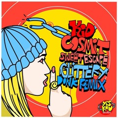 KID COSMIT - SWEET ESCAPE - GLITTERY DONK BOOTLEG ( FREE DOWNLOAD)