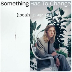 The Japanese House "Something Has To Change" - [garage remix]