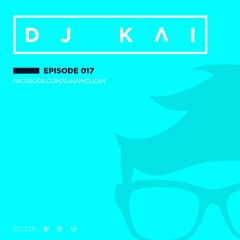 Dj Kai Episode #017