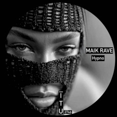 Maik Rave - Hypno [ITU2746]