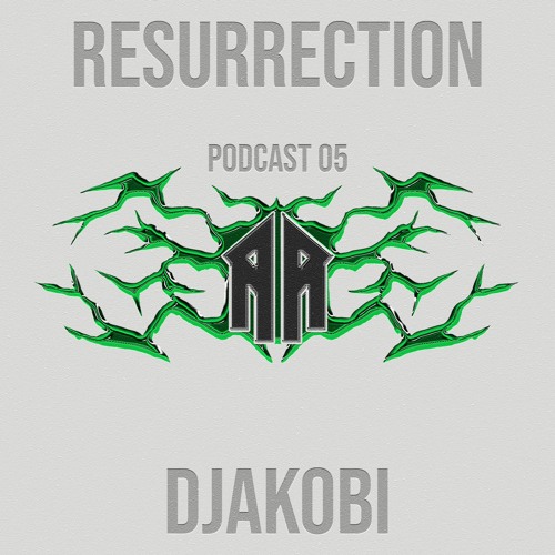 RESURRECTION PODCAST #05 - DJakobi