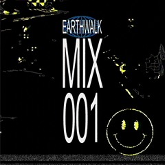 EARTHWALK MIX 001