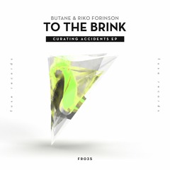 Butane & Riko Forinson - To The Brink (Original mix)