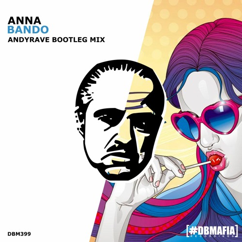 Anna - Bando (ANDYRAVE Bootleg Mix)
