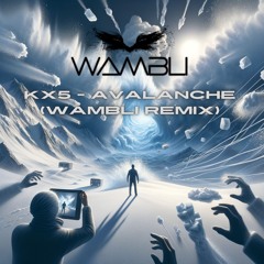 KX5 - Avalanche (Wambli Remix) FREE DOWNLOAD!