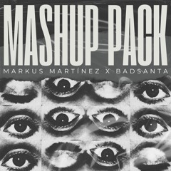 Markus Martinez & BadSanta Mashup Pack