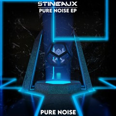 Stineaux - Pure Noise [FREE DOWNLOAD]