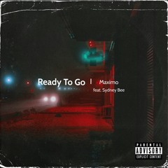Ready To Go (feat. Sydney Bee)