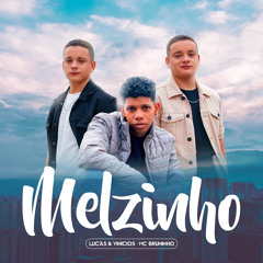 Melzinho (feat. MC Bruninho)