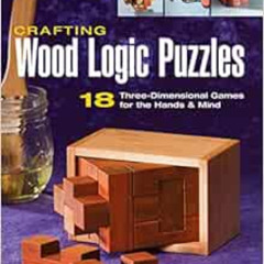 [Free] EBOOK ☑️ Crafting Wood Logic Puzzles: 18 Three-dimensional Games for the Hands
