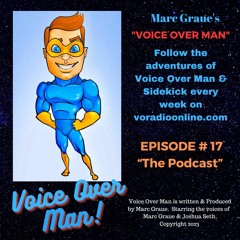 MARC GRAUE'S VOICE OVER MAN Episode #17 "The Podcast"
