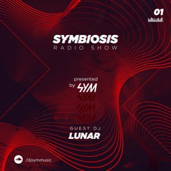 SYM01: Symbiosis Radio Show 01 - Guest Mix: LUNAR