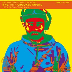#SundaysSeriousSelections EP14 W/ R-YZ & Crooked Sound - Mode London - 1/1/23