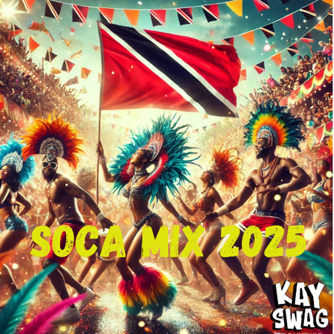 Stream Soca Mix 2025 by DJ Kay Swag | Listen online for free on SoundCloud