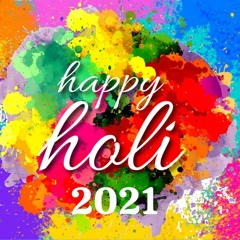 Happy Holi 2021 - Pt1. Remix