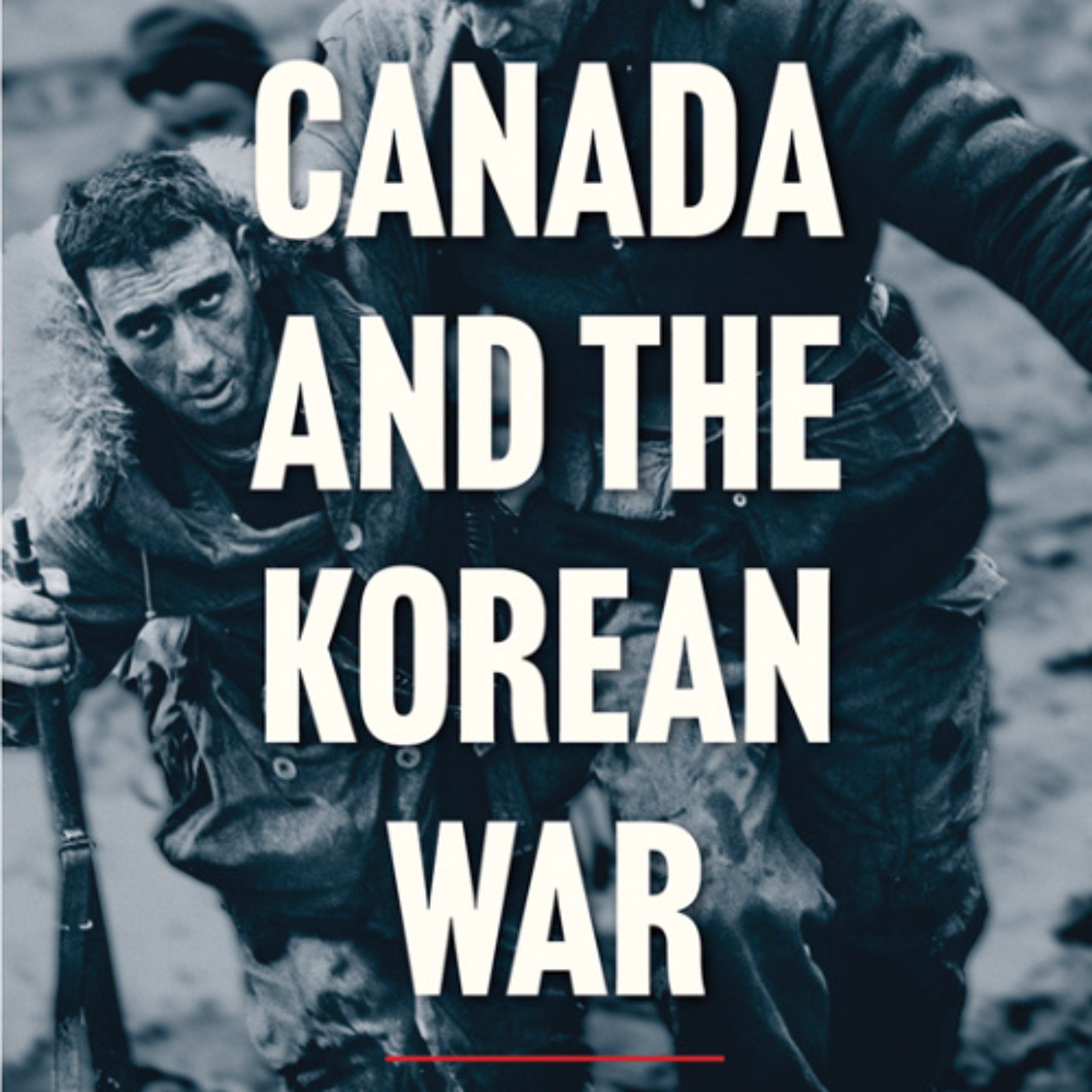 Canada and the Korean War: Histories and Legacies of a Cold War Conflict episode artwork
