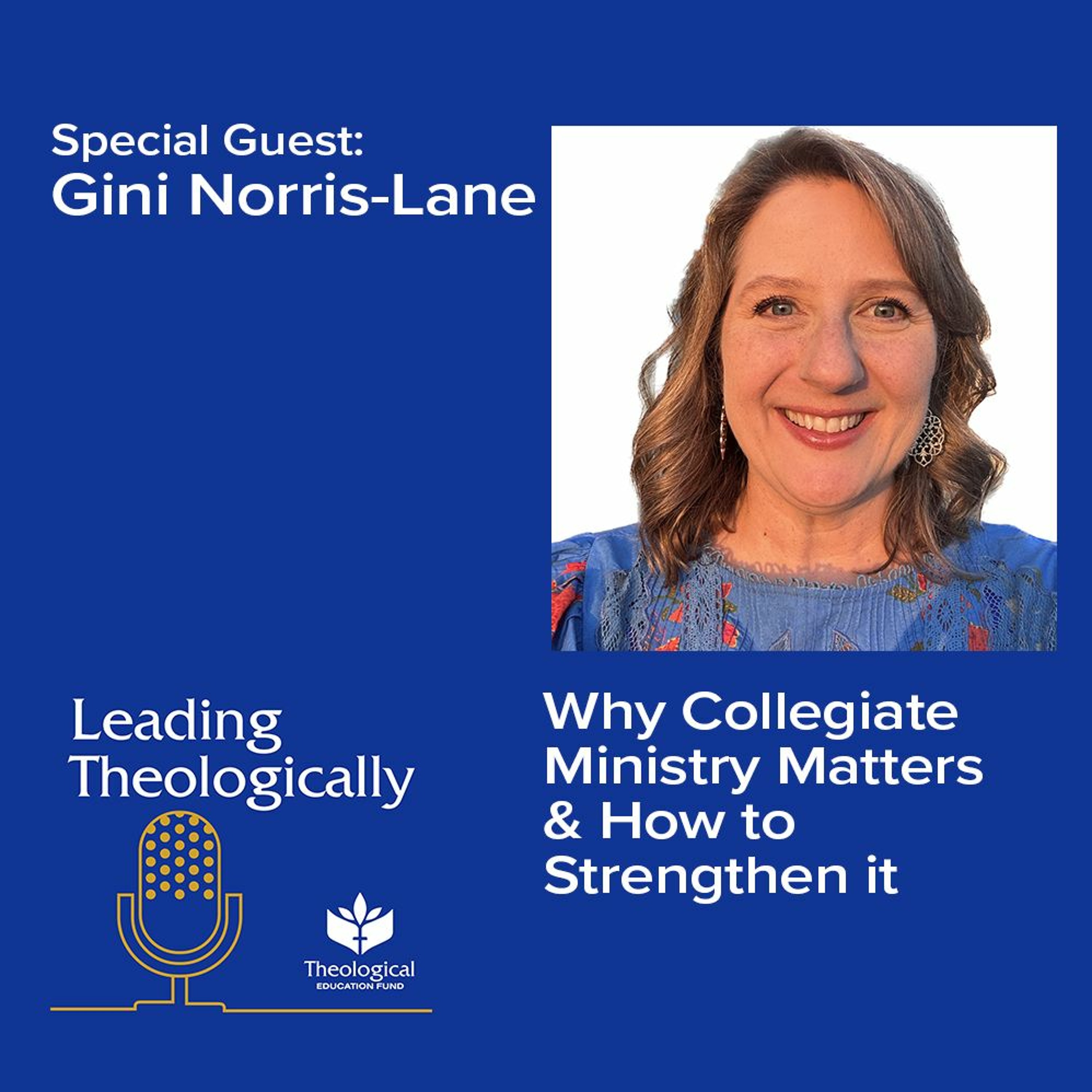 Why Collegiate Ministry Matters & How to Strengthen It with Gini Norris-Lane episode artwork