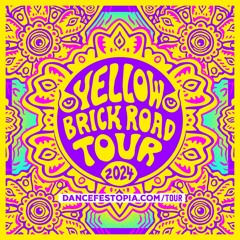 "Dancefestopia Yellow Brick Road tour 2024 Submission Mix"