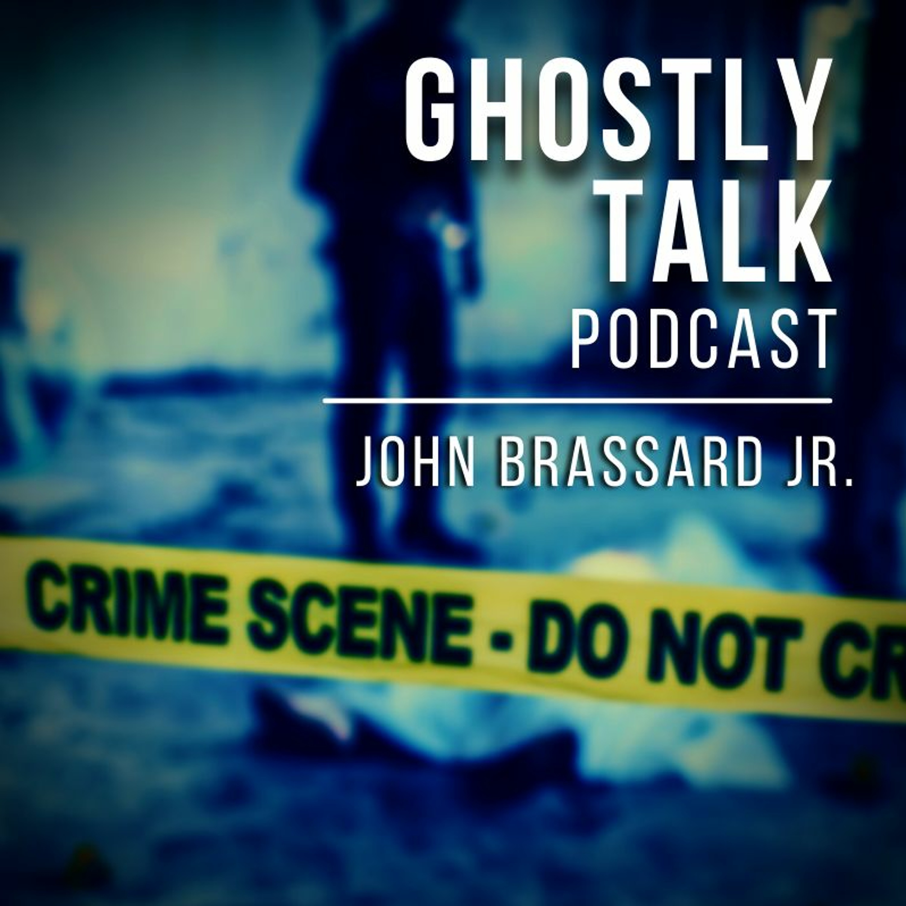 Ep 168 - John Brassard Jr. | True Crime and Ghosts