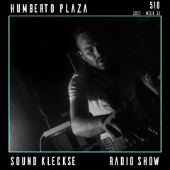 Sound Kleckse Techno Radio 0510 - Humberto Plaza - 2022 week 33
